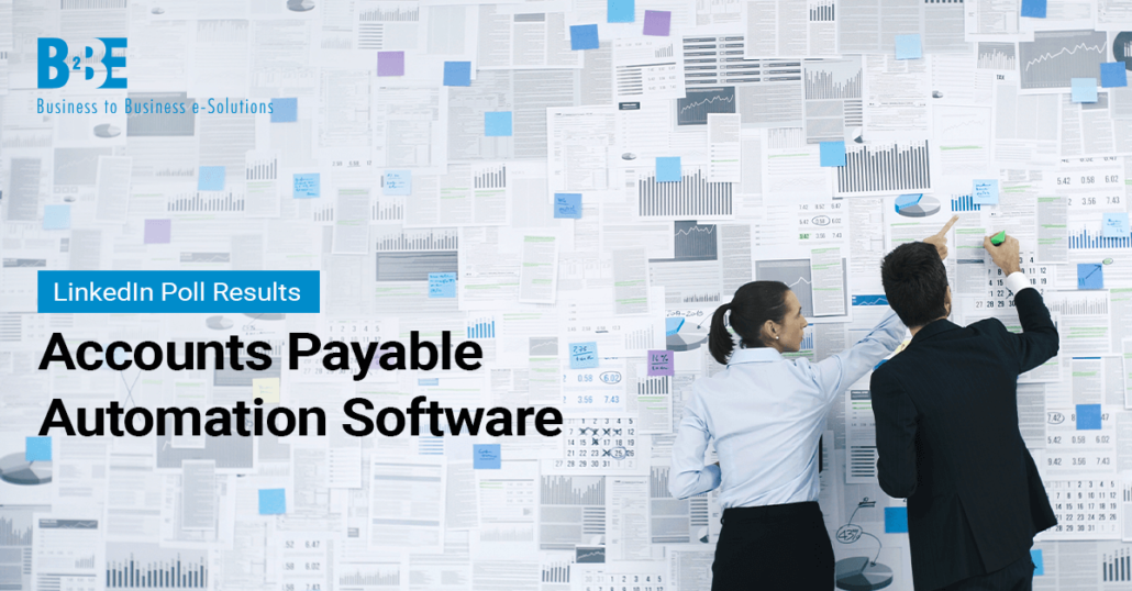 Accounts Payable Automation Software: Key Features To Look For | B2BE